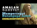 Lagu 5 AMALAN YANG MEMBUAT ALLAH MEMPERCEPAT DATANGNYA JODOH