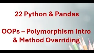 22 Python Pandas - Introduction to Polymorphism Method Overriding in Python