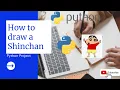 how to draw shinchan in python 3 Using turtle library and shinchan module Python Projects