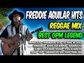 Download Lagu FREDDIE AGUILAR BEST SONG HITS - BEST OPM LEGEND - REGGAE MEDLEY NONSTOP MIX - DJMAR DISCO TRAXX