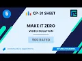 Make It Zero Solution 900 Rated TLE CP-31 Sheet Best Codeforces Problems
