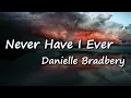 Danielle Bradbery - Never Have I Ever Lyrics