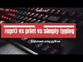 repr vs print vs Simply Typing in Python Explained with Examples representation function