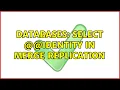 Databases Select identity in Merge Replication