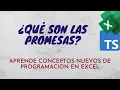 Que son las Promesas en JavaScript TypeScript para Excel Ejemplo Programado desde Script Lab
