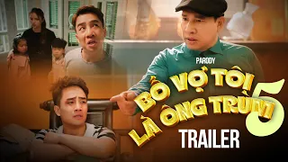 TRAILER BỐ VỢ TÔI LÀ ÔNG TRÙM 5 - PARODY - ĐỖ DUY NAM - DANH HÀI QUANG THẮNG