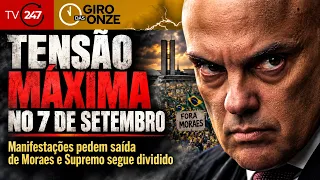 Giro das Onze | Tensão máxima no 7 de Setembro: manifestações pedem saída de Moraes