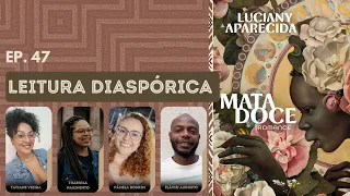 Leitura Diaspórica - Mata Doce - Pod+ou-Tudo #47
