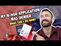 My N-400 Application for Naturalization was denied what can I do now