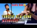 Download Lagu TARSEAT ALAI DANG MARMUDAR | Cipt : Jen Manurung | Cover : Hendra Silalahi