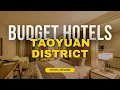 Best Budget Hotels in Taoyuan District Cheap Hotels in Taoyuan District