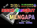 Lagu Mengapa - Karaoke Disco Dangdut Orgen Tunggal Paling Laris 'Nada Cowok' - Rana Rani