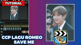 Download Tutorial Edit Video Tiktok Viral Lagu Romeo Save Me ( Love Story ) Ccp di apk Cute cut 2022 MP3