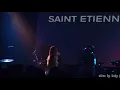 Saint Etienne-YOU'RE IN A BAD WAY-Live @ Chapel, San Francisco, CA, September 15, 2018