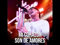 Mi corazón / Son de amores