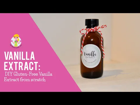 Download MP3 How to make Gluten Free Vanilla Extract - Quick and Easy Vanilla Extract recipe!