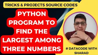 Python Program to Find the Largest Among Three Numbers Python Tutorial for Beginners in Hindi