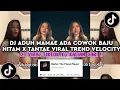Download Lagu DJ ADUH MAMAE ADA COWOK BAJU HITAM X TANTAE VIRAL TREND VELOCITY - DJ VIRAL TIKTOK TERBARU 2025