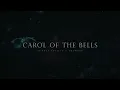 Carol of the Bells - Tommee Profitt & Crowder