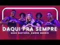 Daqui Pra Sempre - Manu Bahtidão, Simone Mendes | Coreografia - Lore Improta
