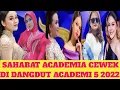 Lagu ⭕ INILAH 6 SRIKANDI DANGDUT INDOSIAR YANG BERTUGAS JADI SAHABAT ACADEMIA DI DANGDUT ACADEMY 5 2022