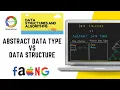 Abstract Data Type vs Data Structure