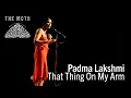 Padma Lakshmi That Thing On My Arm NYC Mainstage 2010