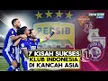 Lagu SUKSES DI LIGA SEKALIGUS ASIA! 7 Klub Indonesia Paling Berprestasi di Kancah Asia