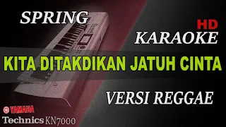 Download SPRING - KITA DI TAKDIRKAN JATUH CINTA || KARAOKE VERSI REGGAE MP3