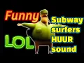 Subway surfers HUUR sound , funny, lol