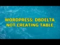 Wordpress dbDelta not CREATING TABLE