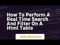how to perform a real time search and filter on a html table