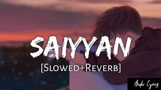 saiyyan slowed reverb lyrics kailash kher audio lyrics