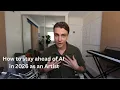 HOW TO STAY AHEAD OF AI IN 2026 AS AN ARTIST