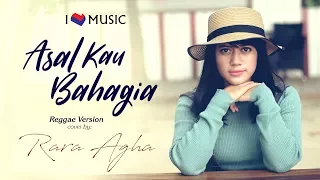 asal kau bahagia armada reggae version cover by rara agha