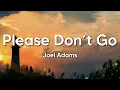 Download Lagu Joel Adams - Please Don't Go (Lyrics)