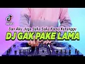 Download Lagu DJ GAK PAKE LAMA - DAN AKU JUGA SUKA SUKA KAMU KUTUNGGU REMIX FULL BASS VIRAL TIKTOK TERBARU 2024