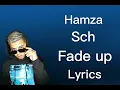 Hamza ft sch fade up (parole)
