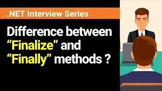 What is the difference between Finalize and Finally methods