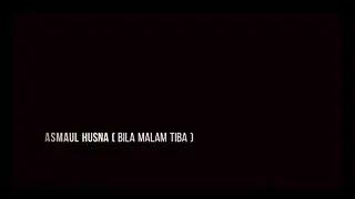 Download Asmaul Husna ( Bila Malam Tiba ) MP3