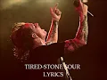 Stone Sour-Tired Lyrics
