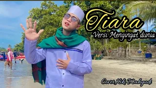 tiara versi mengingat dunia cover by kiki wahyudi