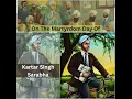 Lagu On the Martyrdom Day Of Kartar Singh Sarabha Ji 16th November