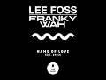 Lee Foss, Franky Wah - Name Of Love (Feat. SPNCR) (Extended Mix) [CLUB SWEAT]