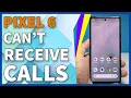 Google Pixel 6 Can t Receive Calls Here are the solutions