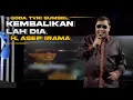 Download Lagu KEMBALIKAN DIA - H. ASEP IRAMA | LIVE GODA TVRI SUMSEL