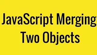 JavaScript Merging Two Objects