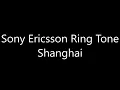 Lagu Sony Ericsson ringtone - Shanghai