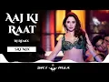 Download Lagu Aaj Ki Raat Remix | Stree 2 | SRT MIX 2024