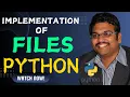 IMPLEMENTATION OF FILES - PYTHON PROGRAMMING